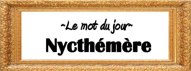 Nycthémère Nycthémère